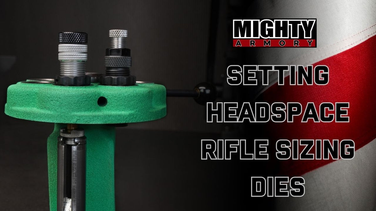 How to Set Headspace with Rifle Sizing Die Mighty Armory